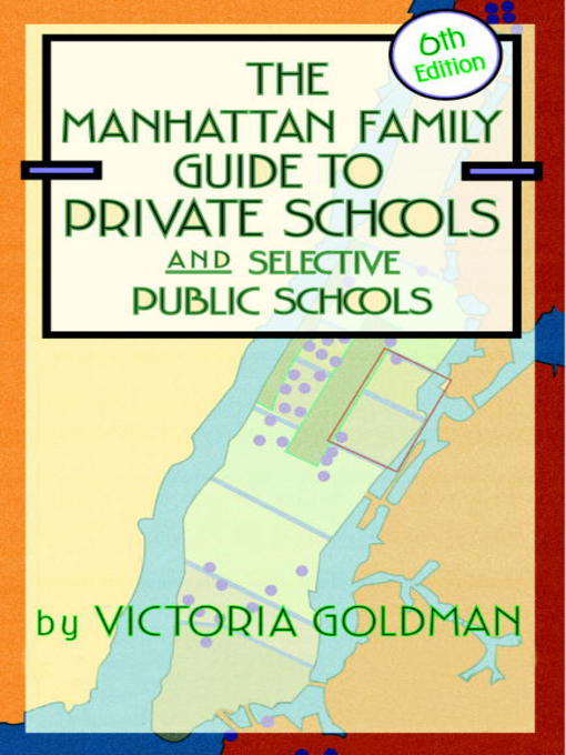 Title details for The Manhattan Family Guide to Private Schools and Selective Public Schools by Victoria Goldman - Available